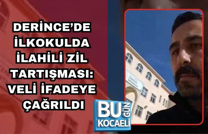 DERİNCE’DE İLKOKULDA İLAHİLİ ZİL TARTIŞMASI: VELİ İFADEYE ÇAĞRILDI