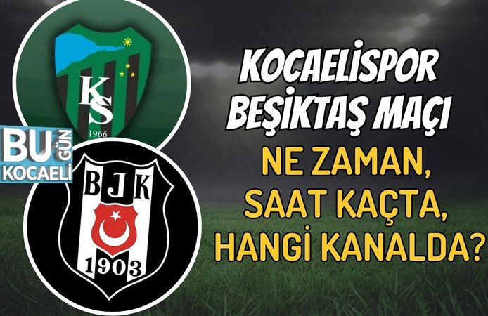 Kocaelispor Beşiktaş Maçı Ne Zaman, Saat Kaçta, Hangi Kanalda?