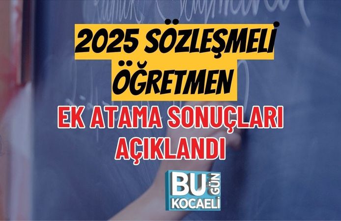2025 SÖZLEŞMELİ ÖĞRETMEN EK ATAMA SONUÇLARI AÇIKLANDI