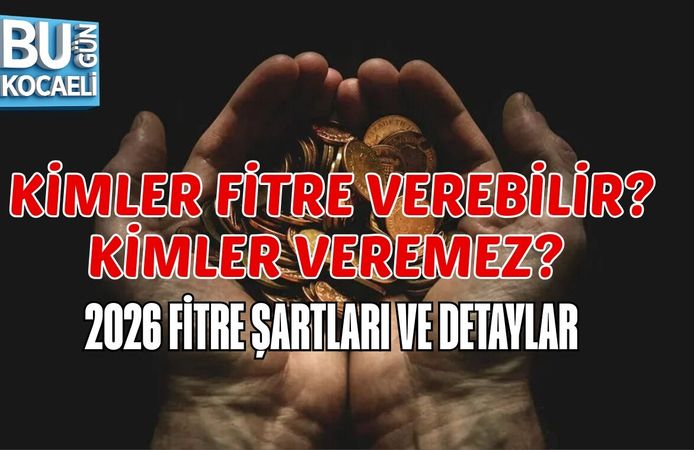 KİMLER FİTRE VEREBİLİR? KİMLER VEREMEZ? 2026 FİTRE ŞARTLARI VE DETAYLAR