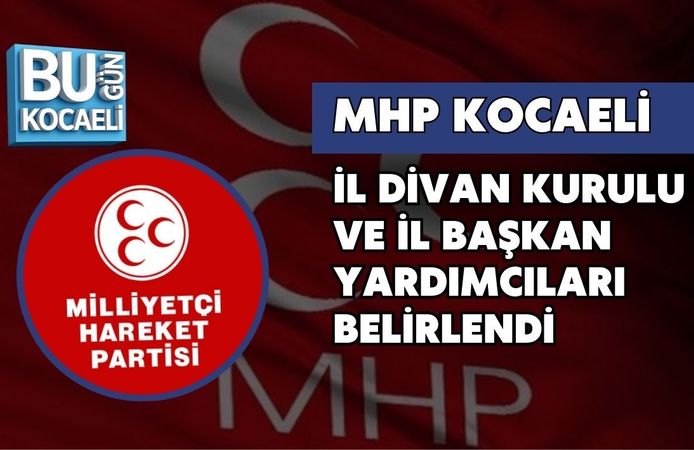 MHP KOCAELİ İL DİVAN KURULU VE İL BAŞKAN YARDIMCILARI BELİRLENDİ