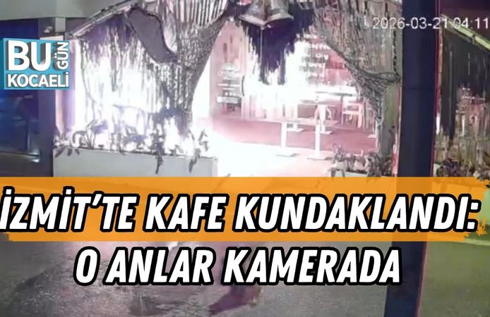 İZMİT’TE KAFE KUNDAKLANDI: O ANLAR KAMERADA