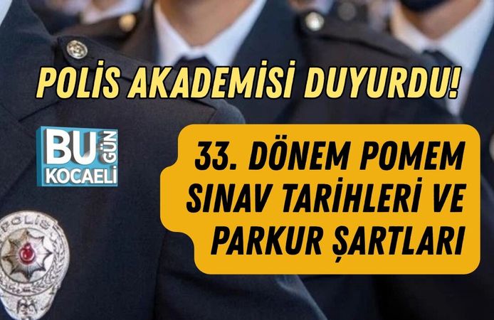 33. DÖNEM POMEM SINAV TARİHLERİ VE PARKUR ŞARTLARI