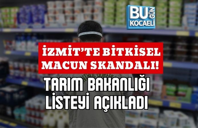 İZMİT’TE BİTKİSEL MACUN SKANDALI!  TARIM BAKANLIĞI LİSTEYİ AÇIKLADI