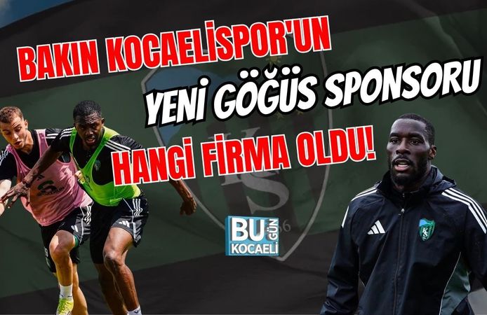 BAKIN KOCAELİSPOR'UN YENİ GÖĞÜS SPONSORU HANGİ FİRMA OLDU!