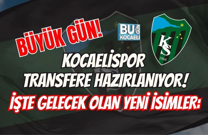 BÜYÜK GÜN! KOCAELİSPOR TRANSFERE HAZIRLANIYOR! İŞTE GELECEK OLAN YENİ İSİMLER: