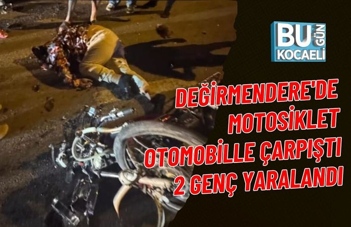 DEĞİRMENDERE'DE MOTOSİKLET OTOMOBİLLE ÇARPIŞTI  2 GENÇ YARALANDI