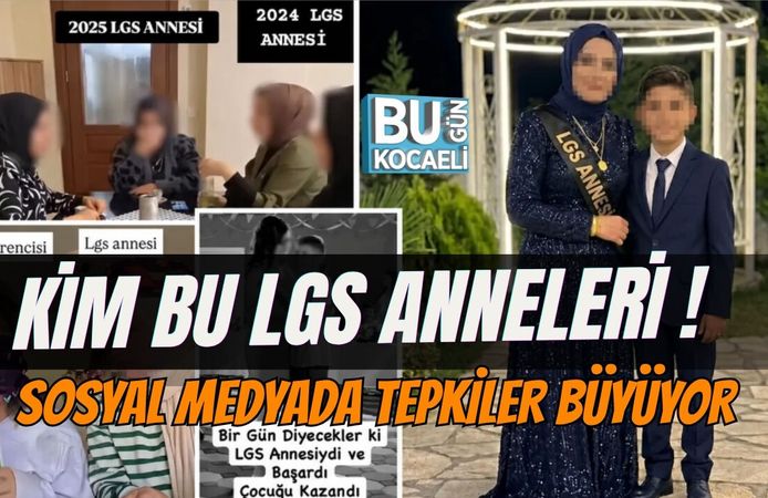 KİM BU LGS ANNELERİ ! SOSYAL MEDYADA TEPKİLER BÜYÜYOR