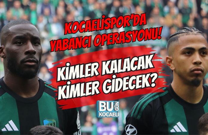 KOCAELİSPOR’DA YABANCI OPERASYONU! KİMLER KALACAK, KİMLER GİDECEK?
