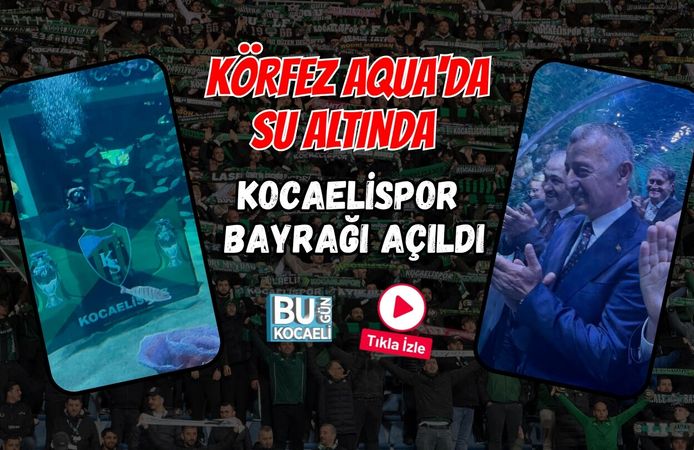 KÖRFEZ AQUA'DA SU ALTINDA KOCAELİSPOR BAYRAĞI AÇILDI