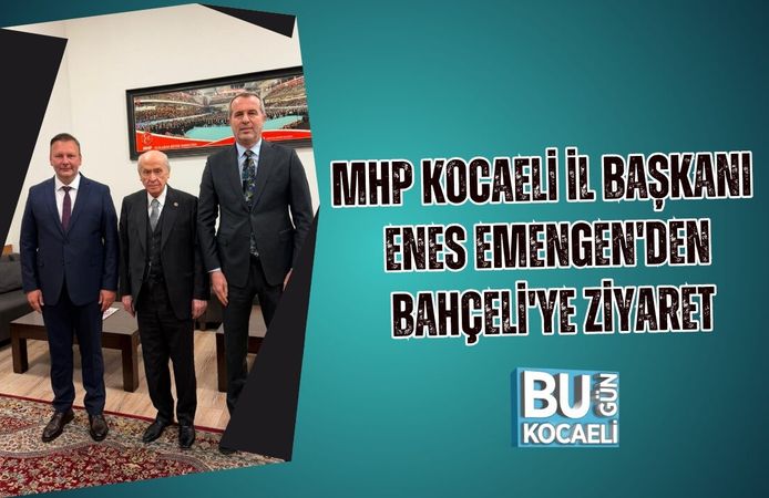 MHP KOCAELİ İL BAŞKANI ENES EMENGEN'DEN BAHÇELİ'YE ZİYARET: "HER DAİM EMRİNDEYİZ"