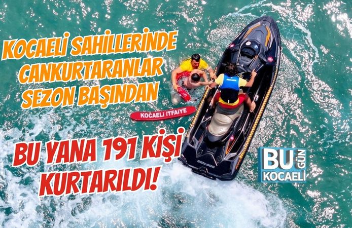 KOCAELİ SAHİLLERİNDE CANKURTARANLAR SEZON BAŞINDAN BU YANA 191 KİŞİ KURTARILDI!