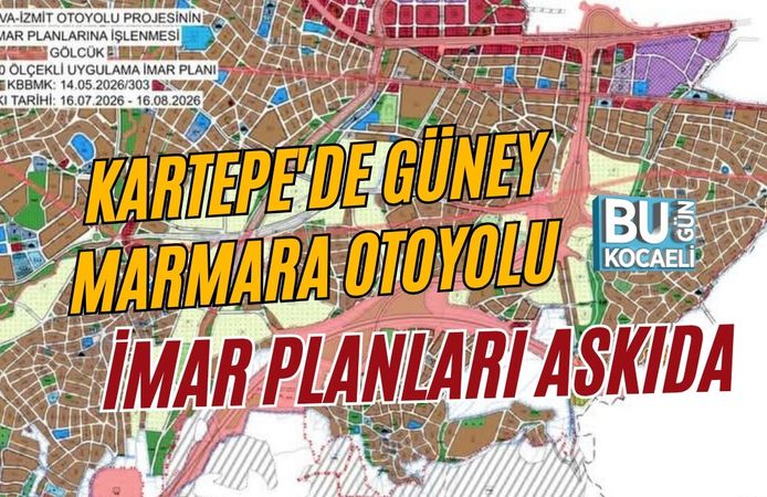 KARTEPE'DE GÜNEY MARMARA OTOYOLU İMAR PLANLARI ASKIDA