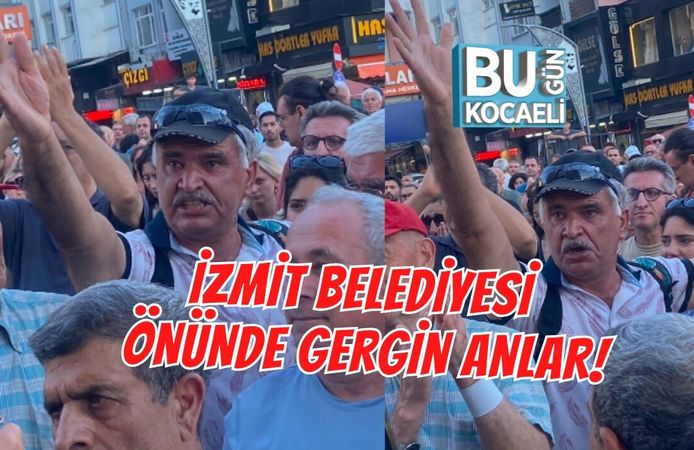 İZMİT BELEDİYESİ ÖNÜNDE GERGİN ANLAR!