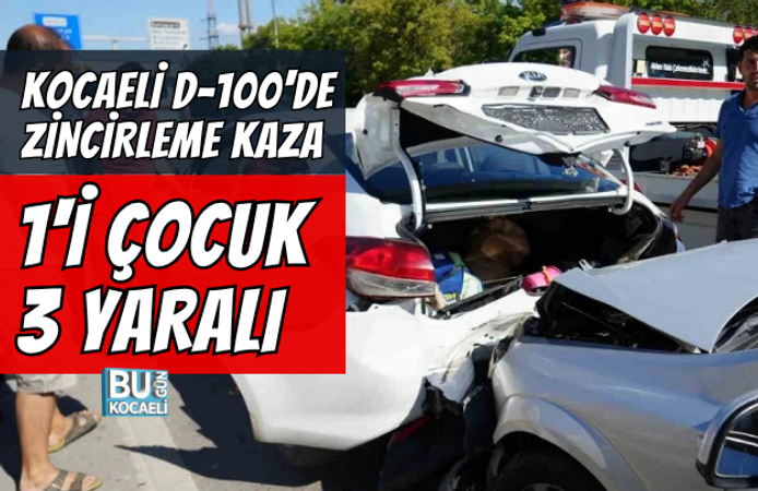 KOCAELİ D-100'DE ZİNCİRLEME KAZA! SEKA TÜNELİ YAKININDA 1'İ ÇOCUK 3 YARALI