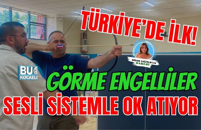 TÜRKİYE’DE İLK! GÖRME ENGELLİLER SESLİ SİSTEMLE OK ATIYOR