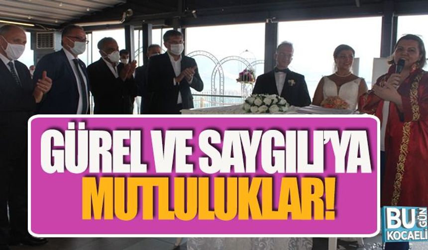 Gürel ve Saygılı’ya Mutluluklar!