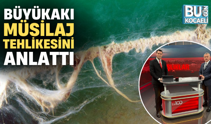 TAHİR BÜYÜKAKIN MÜSİLAJ TEHLİKESİNİ ANLATTI