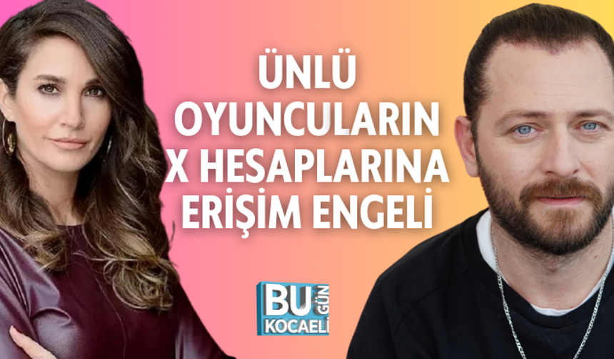 ÜNLÜ OYUNCULARIN X HESAPLARINA ERİŞİM ENGELİ