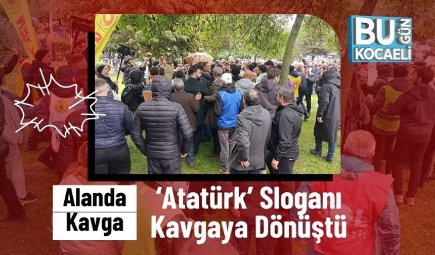 1 Mayıs Mitinginde ‘Atatürk’ Sloganı Tartışması Kavgaya Dönüştü