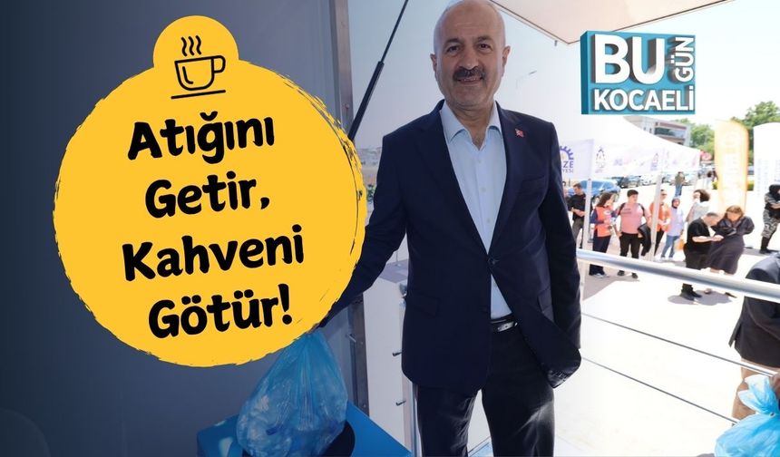 Atığını Getir, Kahveni Götür!