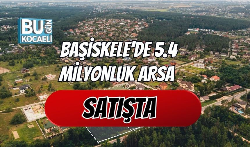 Başiskele'de 5.4 Milyonluk Arsa Satışta