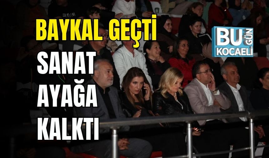 Baykal Geçti Sanat Ayağa Kalktı
