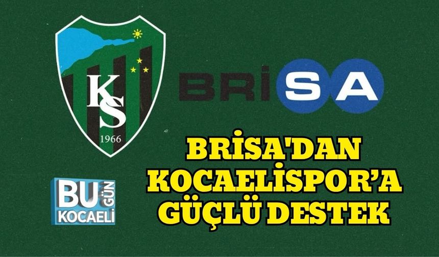 Brisa'dan Kocaelispor’a Güçlü Destek
