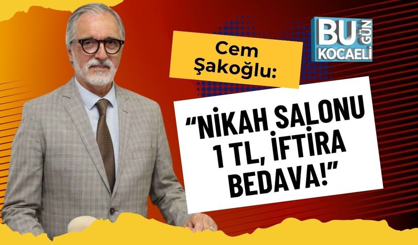 Cem Şakoğlu: “Nikah Salonu 1 TL, İftira Bedava!”