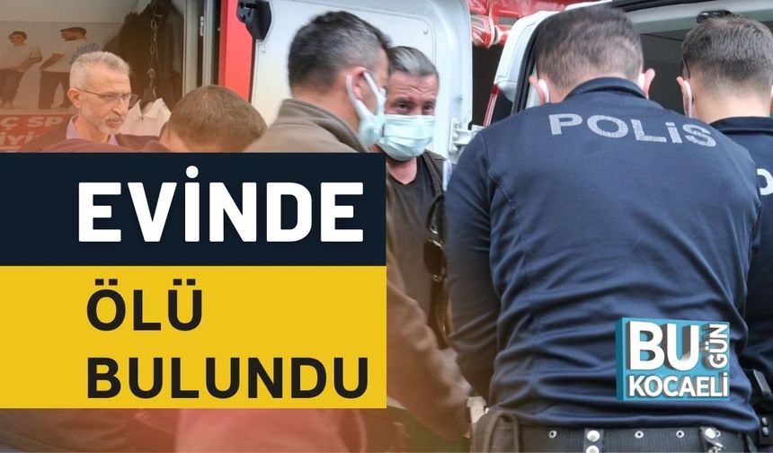 Evinde Ölü Bulundu