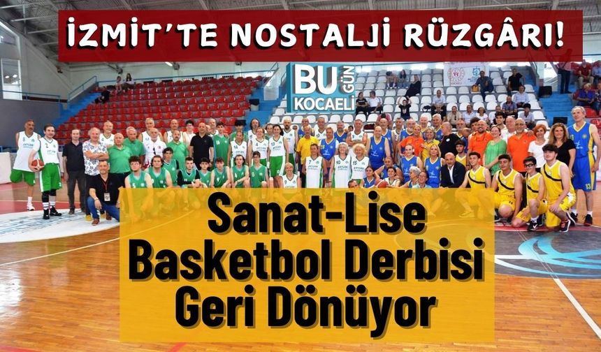 İzmit’te Nostalji Rüzgârı! Sanat-Lise Basketbol Derbisi Geri Dönüyor