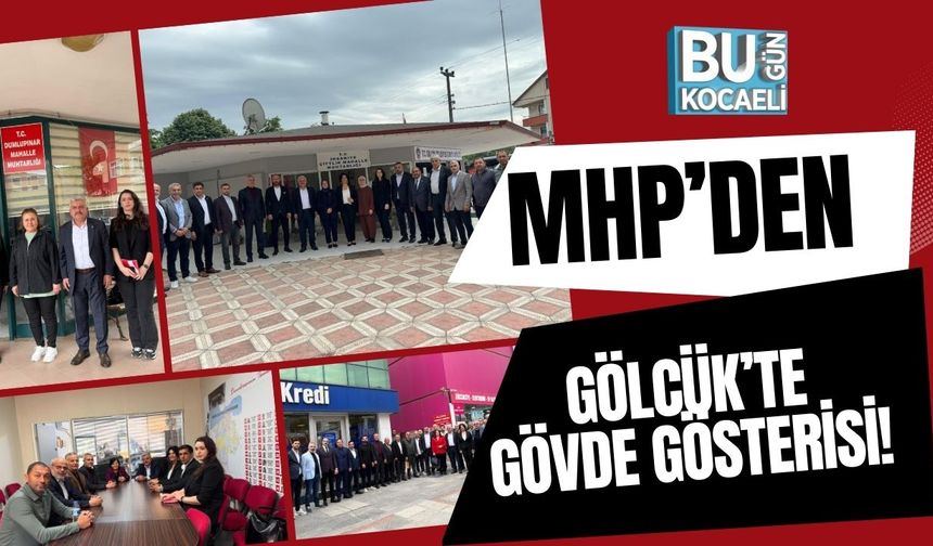 MHP’den Gölcük’te Gövde Gösterisi!