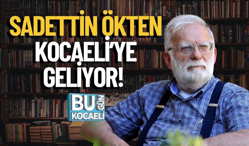 Sadettin Ökten Kocaeli’ye Geliyor!