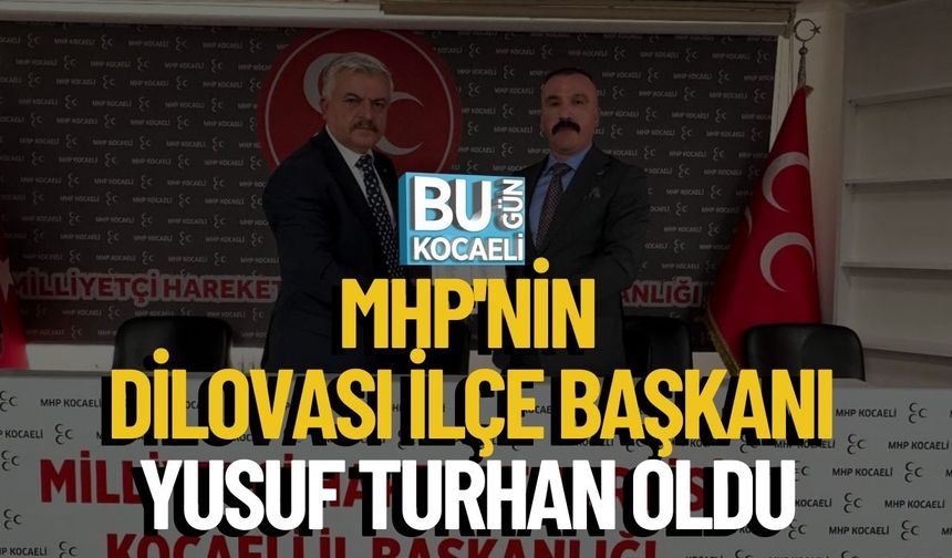 MHP'nin Yeni Dilovası İlçe Başkanı Yusuf Turhan Oldu