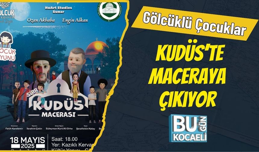 Gölcüklü Çocuklar Kudüs’te Maceraya Çıkıyor