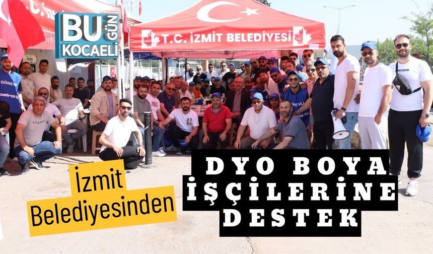 İzmit Belediyesinden DYO Boya İşçilerine Destek