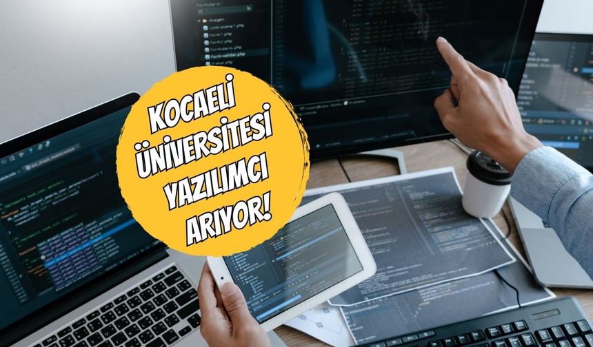 Kocaeli Üniversitesi Yazılımcı Arıyor!