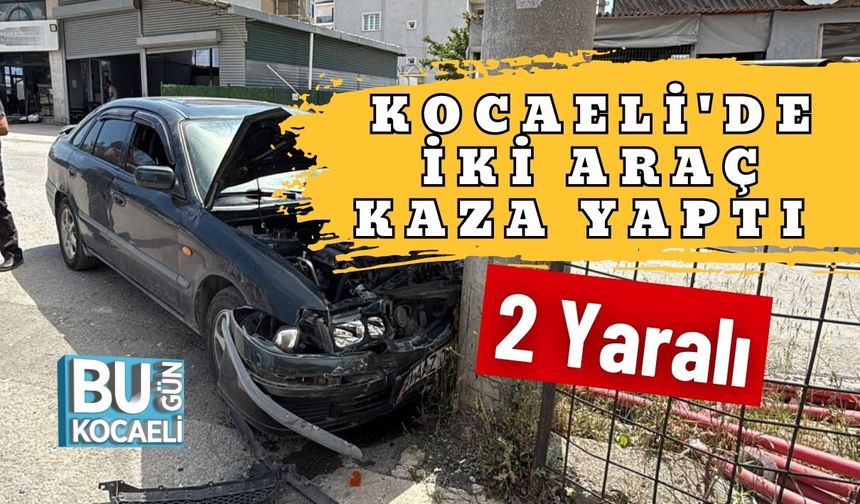 Kocaeli'de İki Araç Kaza Yaptı; 2 Yaralı