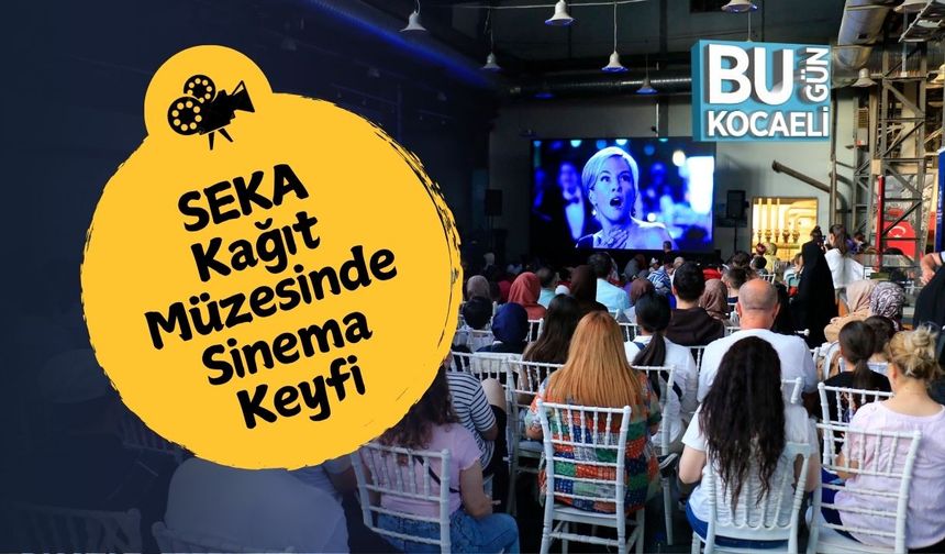 SEKA Kağıt Müzesinde Sinema Keyfi
