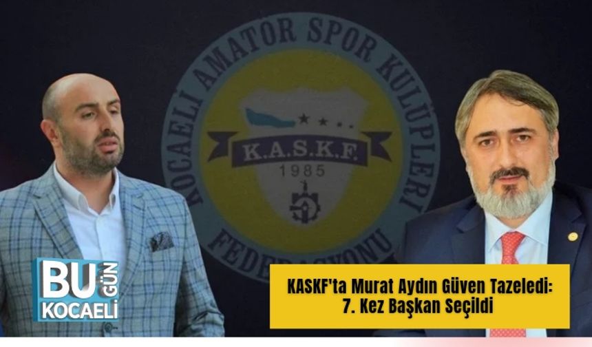 KASKF'ta Murat Aydın Güven Tazeledi: 7. Kez Başkan Seçildi