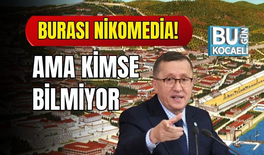 Burası Nikomedia! Ama Kimse Bilmiyor
