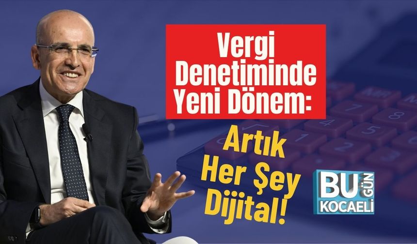 Vergi Denetiminde Yeni Dönem: Artık Her Şey Dijital!