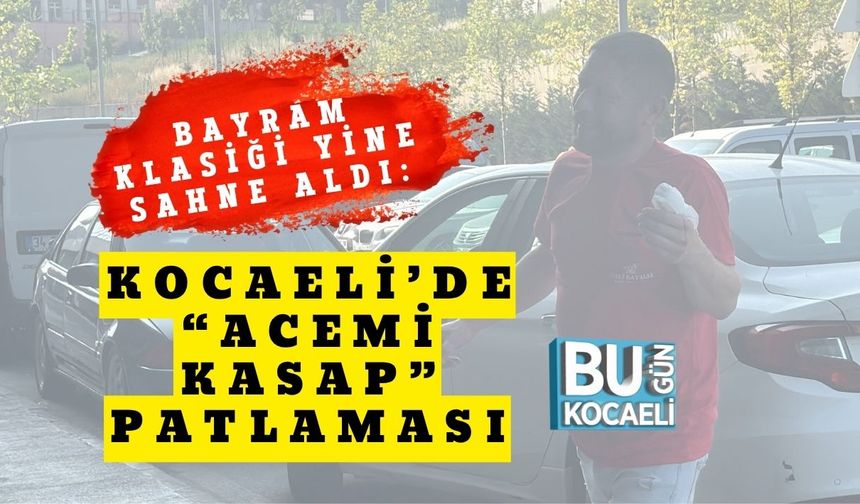 Bayram Klasiği Yine Sahne Aldı: Kocaeli’de “Acemi Kasap” Patlaması
