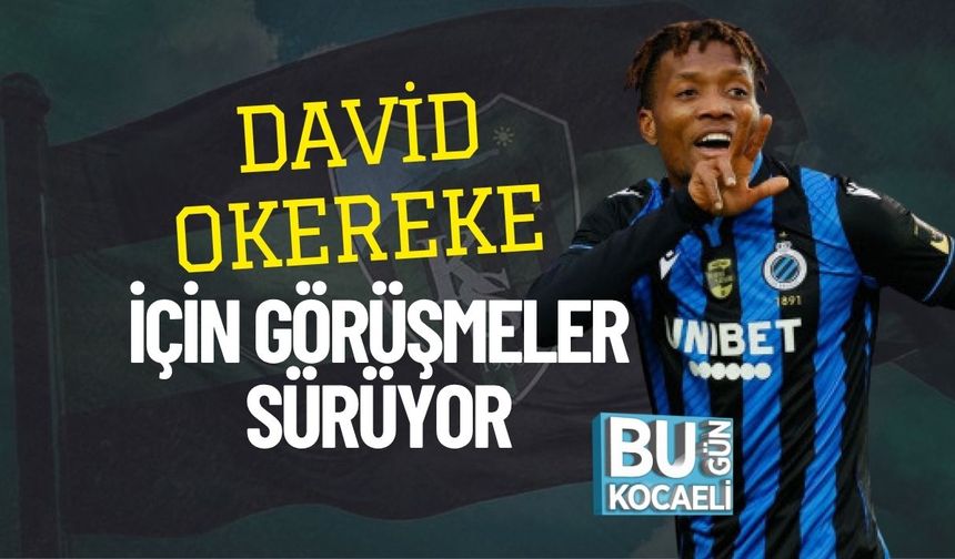David Okereke İçin Görüşmeler Sürüyor