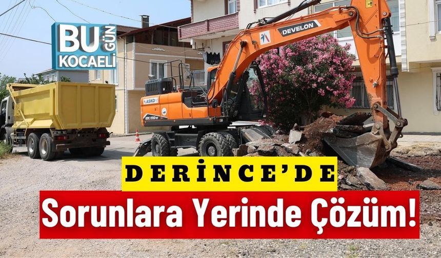 Derince’de Sorunlara Yerinde Çözüm!