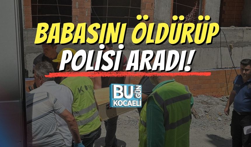 Babasını Öldürüp Polisi Aradı!