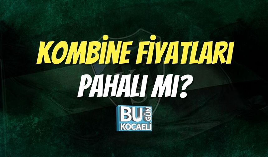 Kombine Fiyatları Pahalı Mı?