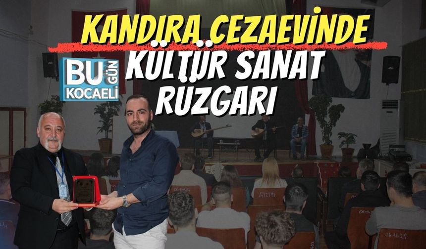 Kandıra Cezaevinde Kültür Sanat Rüzgarı