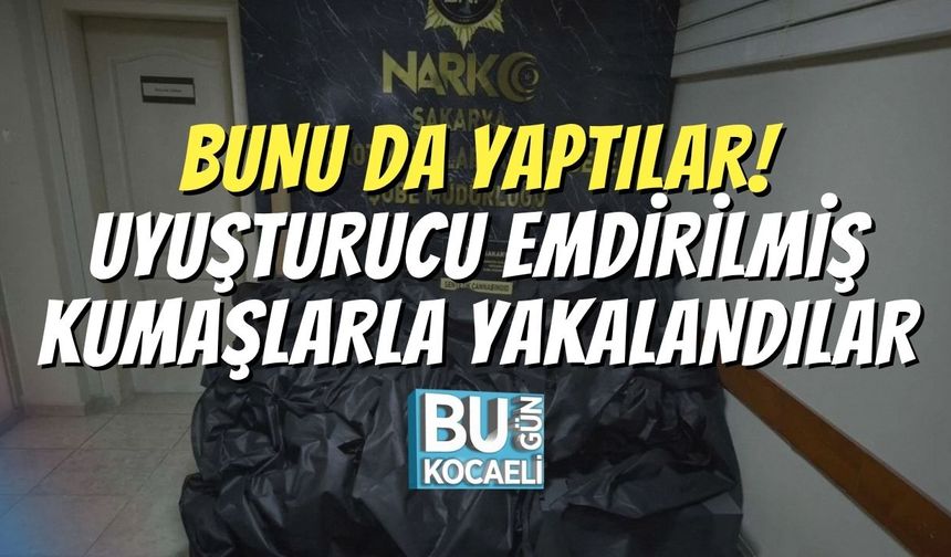 Bunu Da Yaptılar! Uyuşturucu Emdirilmiş Kumaşlarla Yakalandılar