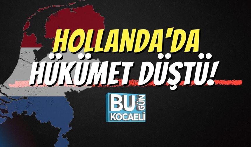 Hollanda'da Hükümet Düştü!